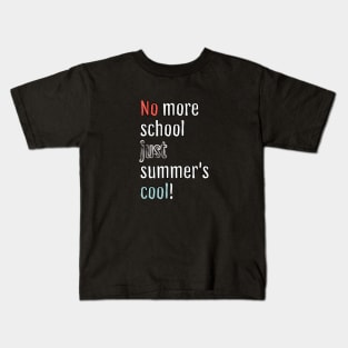 No more school, just summer is cool! (Black Edition) Kids T-Shirt